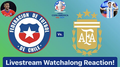 Chile Vs. Argentina CONMEBOL Copa América 2024 Group A Livestream Watchalong Reaction