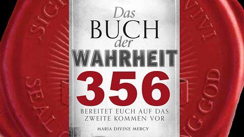 Gott der Vater: Aufruf an die Katholische Kirche (Buch der Wahrheit Nr 356)