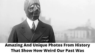 Amazing And Unique Photos From History That Show How Weird Our Past Was