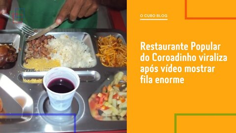 Restaurante Popular do Coroadinho viraliza após vídeo mostrar fila enorme