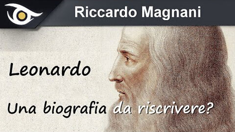 Riccardo Magnani: Leonardo, una biografia da riscrivere?