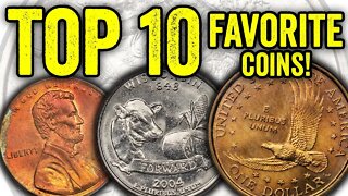 TOP 10 MOST FAVORITE COINS WORTH BIG MONEY!!