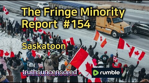 The Fringe Minority Report #154 National Citizens Inquiry Saskatoon