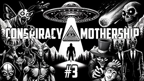 Conspiracy Mothership EP3