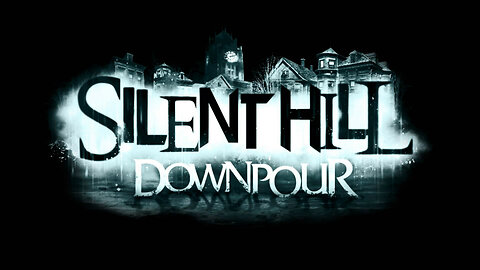 First Playthrough Silent Hill Downpour