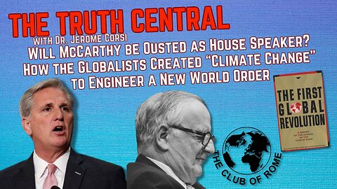 Will McCarthy be Ousted as Speaker? How Globalists Created "Climate Change" to Set a New World Order