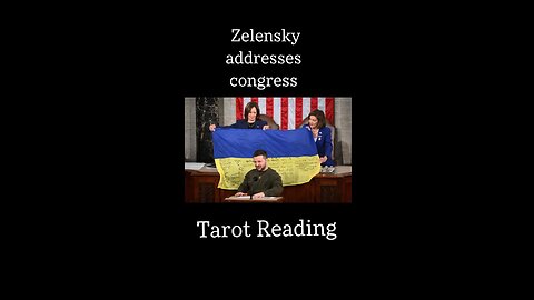 Ukraine President Zelensky Addresses Congress TAROT READING