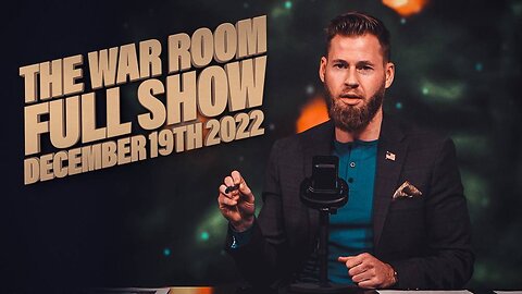 War Room With Owen Shroyer - December 19, 2022