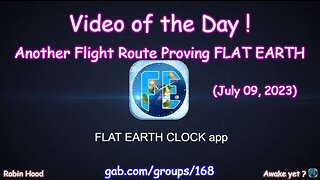 Flat Earth Clock app - Video of the Day (7/09/2023)