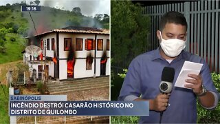 Sabinópolis: Incêndio destrói casarão histórico no distrito de Quilombo