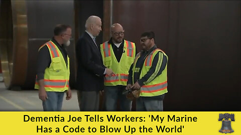 Dementia Joe Tells Workers: 'My Marine Has a Code to Blow Up the World'