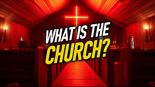 What is the Church? | Christian Bible Study