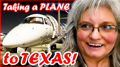 I took a PLANE to Texas! - RV New Adventures
