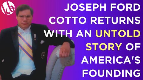 Joseph Ford Cotto returns to share an untold story of the founding of America