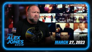 The Alex Jones Show MONDAY FULL SHOW 03/27/23