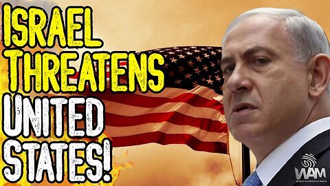 WAM: ISRAEL THREATENS UNITED STATES! - WW3 Escalation Continues! Turkey To Enter Battle?