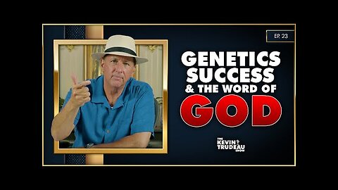 Genetics, Success & The Word of God | The Kevin Trudeau Show