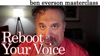 Reboot Your Voice | Ben Everson Masterclass