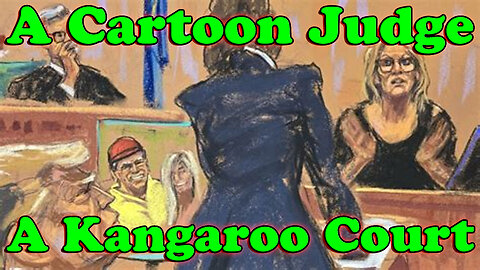 On the Fringe: Deep State Desperation Full Affect! A Cartoon Judge, a Kangaroo Court! - Video