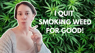 I Quit Smoking Weed After 30 Years!