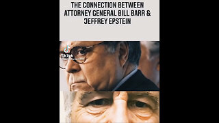 THE CONNECTION BETWEEN ATTORNEY GENERAL BILL BARR AND JEFFREY EPSTEIN