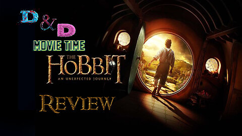 D&D Movie Time: The Hobbit: An Unexpected Journey REVIEW