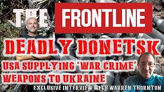 Deadly Donetsk - USA Supplying War Crime Weapons to Ukraine