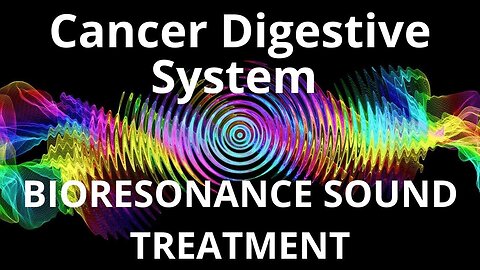 Cancer Digestive System _ Sound therapy session _ Sounds of nature