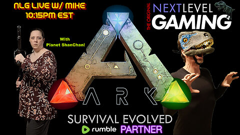 NLG Live w/Mike: ARK - Survival Evolved for the First Time w/ Planet ShanChan!