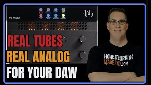 Real Tubes, Real Analog For Your DAW | Freqport Freqtube FT-1 - PT 1