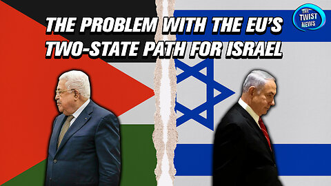 The problem with the EU's Two State Path for Israel