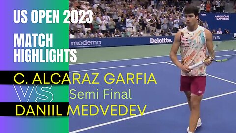 C. Alcaraz Garfia vs D. Medvedev | Highlights | Semi Final 2023