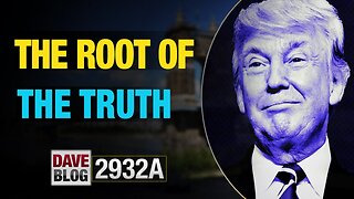 X22 REPORT EP.2932A / DAVEBLOG 2932A UPDATE TODAY - THE ROOT - TRUMP NEWS