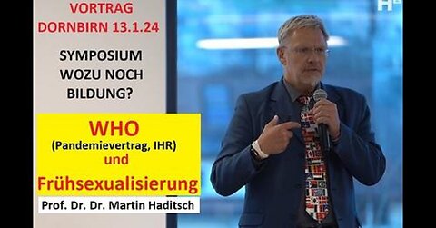WHO Pandemievertrag/ Frühsexualisierung - Vortrag 13.1.24 (Haditsch)
