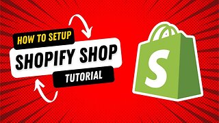 How To Setup Your First Shopify Shop