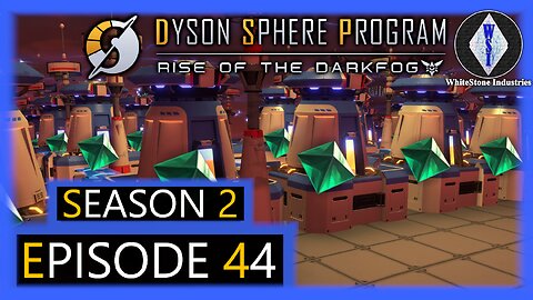 Dyson Sphere Program | Season 2 | Episode 44