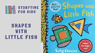 @Storytime for Kids | Shapes with Little Fish by Lucy Cousins