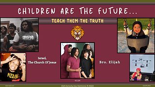 CHILDREN ARE THE FUTURE... TEACH THEM THE TRUTH