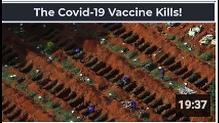 The Covid-19 Vaccine Kills!