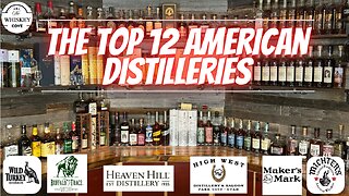 The Top 12 American Distilleries!