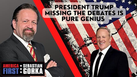 President Trump missing the debates is pure genius. Sean Spicer with Dr. Gorka on AMERICA First