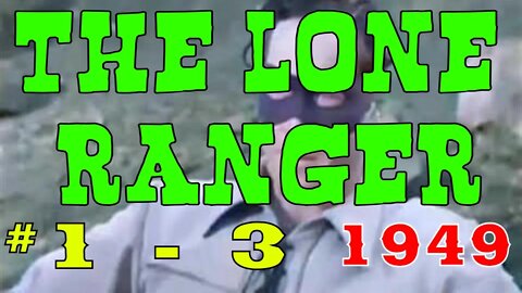 The Lone Ranger: Episodes 1-3 (1949) [colourised]