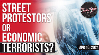 Street Protestors Or Economic Terrorists?