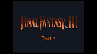 Final Fantasy 6 part 3 (SNES)