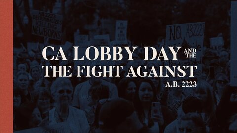 CA Lobby Day and the Fight Against A.B. 2223