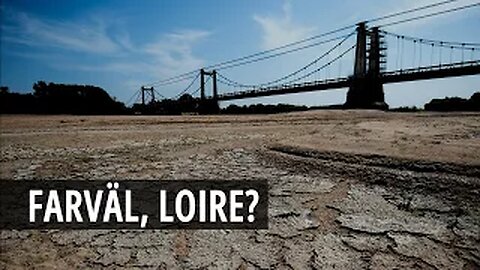 Vattenkris i Frankrike → Loirefloden torrlades. Torka i Europa