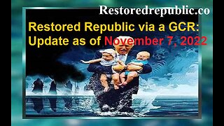 Restored Republic via a GCR Update as of November 7, 2022