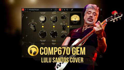 Comp 670 Overloud ( Lulu Santos Cover )