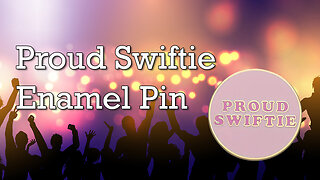 Unlock Your Swiftie Superpowers with the Proud Swiftie Pin!