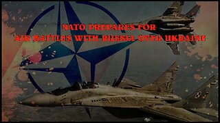 NATO PREPARES FOR AIR BATTLES WITH RUSSIA OVER UKRAINE